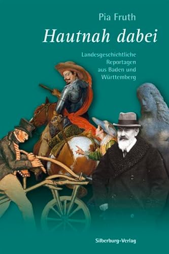 Hautnah dabei: Landesgeschichtliche Reportagen aus Baden und Württemberg